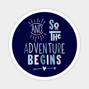 And So The Adventure Begins Magnet